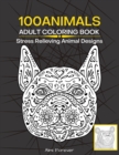 100 Animals Adult Coloring Book : Amazing Animals Coloring Book Stress Relieving Animal Designs 100 Wonderful Designs with Animals, Fish, Bird and More, Page Size 8,5x11 - Book