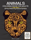 Animals Coloring Book For Adults : Amazing Animals Coloring Book Stress Relieving Animal Designs Containing Over 70 Wonderful Designs with Animals, Fish and More, Page Size 8,5x11 - Book