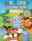 My First Coloring Book-Animals : For Children Ages 1-3 - Many Big Animal Illustrations For Coloring, Doodling And Learning - Book