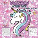 Unicorn Activity Book for Kids Ages 4-8 : Amazing Unicorn Activity Book, Activity Books for Kids Over 102 Fun Activities Workbook: Coloring, Dot to Dot, Mazes and More! Page Large 8.5 x 8.5 - Book