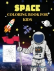 Space Coloring Book for Kids : Amazing Space Coloring Book, Outer Space Coloring Book with Planets, Astronauts, Space Ships, Rockets For Kids Ages 4 - 8, Page Large 8.5 x 11 - Book