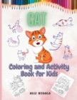 Cat Coloring and Activity Book for Kids : Amazing Activity Book For Kids Ages 4-8, Coloring, Mazes, Dot to Dot, Puzzles and More! - Book