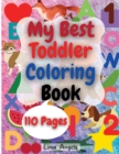 My Best Toddler Coloring Book : Amazing Coloring Books Activity for Kids, Fun with Numbers, Letters, Shapes, Animals, Fruits and Vegetables, Workbook for Toddlers & Kids, Page Large 8.5 x 11 - Book