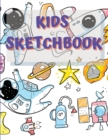 Sketchbook For Kids : Amazing Notebook for Drawing, Writing, Painting, Sketching or Doodling, 122 Pages, 8.5x11 Sketch Book for Kids with Blank Paper for Drawing, Doodling or Sketching with Awesome Sp - Book