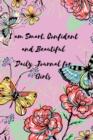 Journal for Girls, I am Smart, Confident and Beautiful- A daily journal for Girls 10+ -6x9 -144 pages - Book