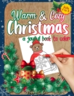 Warm and Cozy Christmas : A Joyful Book to Color, Amazing & Funny Christmas Coloring Book for Kids, the Perfect Present for your Toddlers, Girls or Boys, 4-8 ages, Cheerful, Easy and Relaxing Drawings - Book