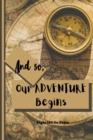 And So, Our Adventure Begins : Our Bucket List Book, Bucket List Journal - Couples Bucket List - Book