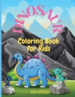 Dinosaur Coloring Book for Kids : Awesome Dinosaur Coloring Book For ages2-4,4-8 with funny and big ilustrations. - Book