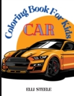 Coloring Book For Kids Car : Amazing Coloring Book for Kids Car age 4-8 for boys, preschoolars and toddlers - Book