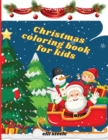 Christmas Coloring Book for Kids : Amazing Children's Christmas Gift or Present for Toddlers & Kids - Book