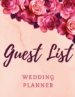 Guest List Wedding Planner : Amazing Wedding Guest Tracker with Floral Cover Design, Planner List, List Names and Addresses, Wedding Planner - Book