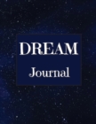 Dream Journal : Record, Track, and Reflect On Your Dreams - Book