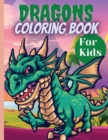 Dragons Coloring Book For Kids : Amazing Dragon Coloring Book for Kids Ages 4-8, 8-12, Cute And Big Designs - Book