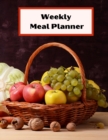 Weekly Meal Planner : Organize your meals with this amazing meal planner 8.5x11 inch with 121 pages Cover Matte - Book