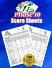 Phase 10 Cards Score Sheets : 130 Large Score Pads for Scorekeeping - Phase 10 Score Cards - Phase 10 Score Pads with Size 8.5 x 11 inches - Book