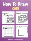 How To Draw Cars : A Step-by-Step Drawing and Activity Book for Kids to Learn to Draw Nice Cars - Book