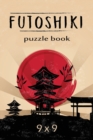 Futoshiki Puzzle Book 9 x 9 : Over 100 Challenging Puzzles, 9 x 9 Logic Puzzles, Futoshiki Puzzles, Japanese Puzzles - Book