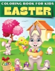 Easter Coloring Book For Kids : Fun & Cute Collection Of Easter Coloring Illustrations For Kids, Toddlers And Preschool Children. Easy Easter Bunny Coloring Pages, Easter Eggs, Easter Chicken, Little - Book