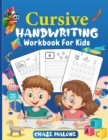 Cursive Handwriting Workbook For Kids : Writing Practice Book 3-in-1 Letters, Words & Numbers. Workbook for beginners to learn writing in cursive. Cursive alphabet and numbers handwriting - Book