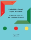 Probability Graph Paper Notebook : Half Graph paper 5x5 -Half 1/5&#8243; Probability Graph Paper-126 pages, 8.5x11-Inches - Book
