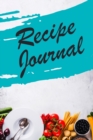 Recipe Journal : Blank Recipe Book Journal to Write In Favorite Recipes and Meals - Book