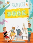 Sketch Book : Large Notebook for Drawing, Doodling or Sketching: 100 Pages, 8.5 x 11, Blank Sketchbook, Sketchbook for Drawing - Book