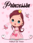 Prinzessin : Malbuch fur Madchen, Kinder, Kleinkinder Alter 2-4, 4-8, 9-12 (Entspannendes Malbuch) - Book