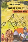 Hike More, Worry Less - Hiking Log Book : Hiking Log Book Hiking Journal - Book