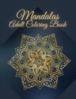 Mandalas Coloring Book : Adult Relaxation- Coloring Pages for Meditation and Happiness! - Book