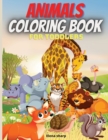Animals Coloring Book For Toddlers : Amazing Coloring Book for Little Kids Age 2-4, 4-8, Boys, Girls, Preschool and Kindergarten,50 big, simple and fun designs - Book