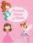 Princesas, Sirenas y Hadas. Libro Para Colorear Para Ninas : Disenos preciosos e imagenes encantadoras: Hadas Magicas, Sirenas y Princesas. Libro para colorear para ninas de 3 A 7 anos. Paginas para c - Book