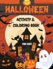 Halloween Activity And Coloring Book For Kids : Amazing Collection of Halloween Activities & Games: Word Search, Color by Number, Search and Find, Mazes, Dot to Dot, Coloring Pages For Girls and Boys - Book