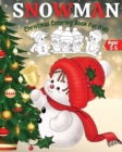 Christmas Snowman Coloring Book For Kids Ages 3-5 : Adorable, Cute And Easy Winter Snowman Coloring Pages For Kids And Toddlers - Cool Christmas Snowman Coloring Book For Boys And Girls - Christmas & - Book