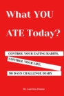What YOU ATE Today? : 90 Days Food Journal - Book
