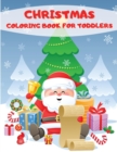 Christmas Coloring Book For Toddlers : Giant Christmas Toddler Coloring Book With 48 Beautiful Christmas Coloring Pages Including Santa Claus, Christmas Trees, Reindeer, Snowman & Elves Designs Fun Ch - Book