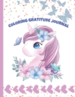 Coloring Gratitude Journal : Unicorn Coloring Book For Kids Ages 4-8 Unicorn Coloring Book For Girls - Book