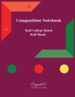 College Notebook Half College Ruled- Half Blank -124 pages- 8.5x11-Inches - Book