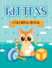 Kittens Coloring Book : Amazing Kitten Coloring Book for Kids Ages 4-8, 8-12 - Perfect for Girls and Boys - Book