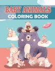 Baby Animals Coloring Book : Amazing Baby Animals Coloring Book, Stress Relieving and Relaxation Coloring Book - Book