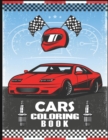 Cars Coloring Book for Kids and Adults : Amazing Coloring Book for Kids and Adults with Beautiful Cars Illustrations - Sport Cars Coloring Book, Racing Cars Coloring Book, Stress Relieving and Relaxat - Book