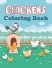 Chickens Coloring Book : Amazing Chickens Coloring Pages - Cute Little Chickens Coloring Illustrations - Great Coloring Book for Kids 4-8 - Suitable for Girls, Boys and Adults - Book