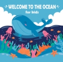 Welcome To The Ocean Book For Kids : Ocean Activity Book for Kids: Ocean Animals, Ocean Life - Book