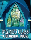Stained Glass Coloring Book : Stained Glass Coloring Book, Mosaic Coloring Book, Patterns Coloring Book, Stress Relieving and Relaxation Coloring Book - Book