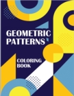 Geometric Patterns Coloring Book : atterns Coloring Book Volume, Pattern Color Book, Stress Relieving and Relaxation Coloring Book - Book