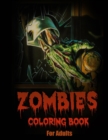 Zombies : Coloring Book for Adults and Teens (Coloring Books for Relaxing & Relieving the Stress) - Book