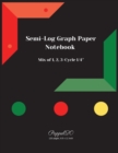 Semi-Log Graph Paper Notebook : 1/4&#8243; Mix of Cycle 1,2,3 Graph paper 5x5 Semi-log graph paper - Book