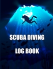 Scuba Diving Log Book : Diving Logbook for Beginner, Intermediate, and Experienced Divers, Log Your Awesome Dives - Book