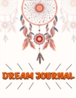 Dream Journal : 100 Pages Dream Interpretation Journal & Lucid Dream, Dream Notebook to Record Dreams and Visions - Book