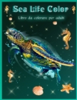 Sea Life Color Libro da Colorare : Bellissime barriere coralline e splendida vita oceanica e paesaggi, libro da colorare sulla vita marina, pesci tropicali. - Book