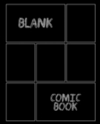 Blank Comic Book : Black Cover Draw Your Own Comics A Large 7.5x9.25 Notebook and Sketchbook for Kids and Adults to Unleash Creativity - Book